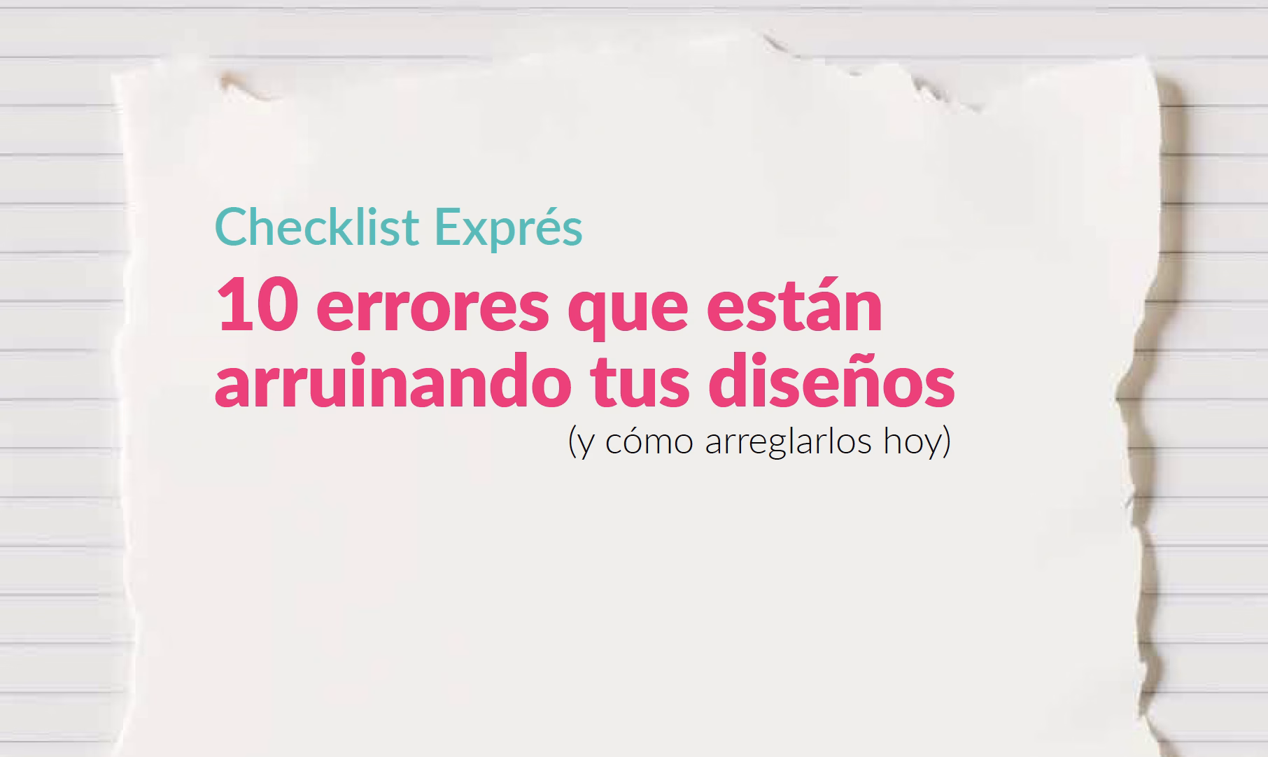 Checklist 10 errores que arruinan tus diseños 10 errores